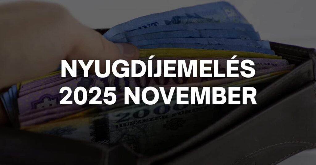 nyugdíjemelés 2025 november